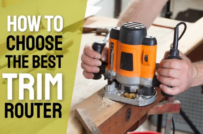 how to choose the best trim router