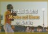 Football Related Movies and Shows on Netflix