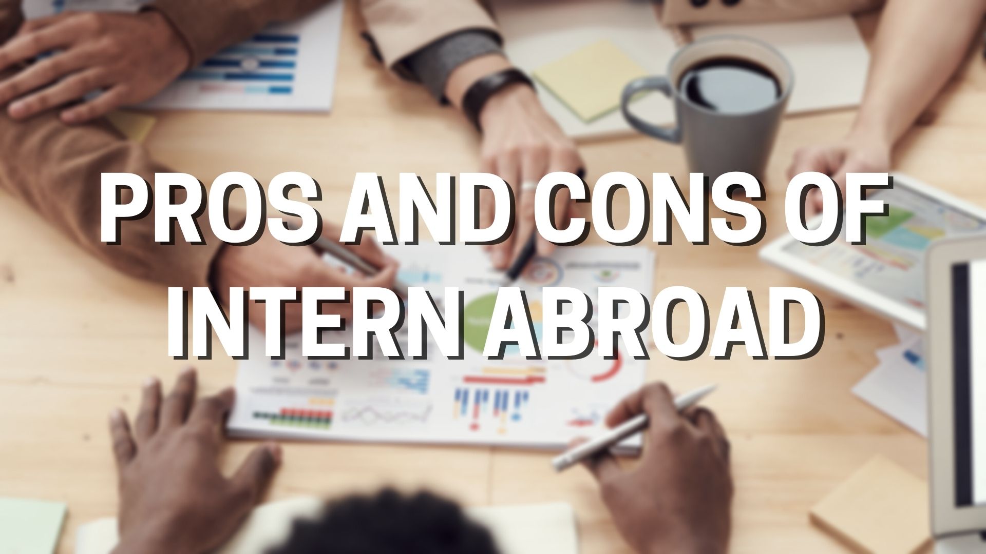 Benefits Of Internships Abroad